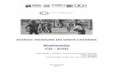 Multimídia CD - DVD - UDESC - FAED · Doc. Herança da Ditadura no Sul de SC - Karol Carvalho; Vânia Giusti, out 2012. Programa de rádio do Curso de Jornalismo da Estágio de Sá.