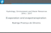 Rodrigo Proença de Oliveira - ULisboa · Rodrigo Proença de Oliveira Hydrology, Environment and Water Resources 2016 / 2017 Evaporation and evapotranspiration