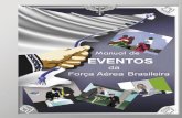 MANUAL DE EVENTOS DA FORÇA AÉREA BRASILEIRAcarlostakahashi.com.br/arquivos/site/manual_eventos_fab.pdf · A Instrução denominada Cerimonial Militar do Comando da Aeronáutica