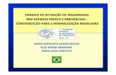 ENSAIOS DE RETRAÇÃO DE ARGAMASSAS NOS ESTADOS … Paper 48.pdf · 2005 - novas normas técnicas sobre argamassas ABNT – Associação Brasileira de Normas técnicas NBR 13281 -