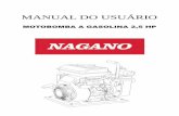MANUAL DO USUÁRIO - naganoprodutos.com.br · Certifique-se de saber como desligar o motor e como operar todos os ... Caso entre em contato direto com o óleo do motor, ... Caso seja