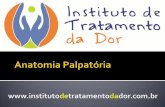 Anatomia Palpatória - institutodetratamentodador.com.br · Faça um dos nossos cursos goesfisio@yahoo.com.br josegoes@josegoes.com.br