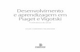 Desenvolvimento e aprendizagem em Piaget e Vigotski · de Desenvolvimento e aprendizagem em Piaget e Vigotski: a rele‑ vância do social, dada a maneira como as ideias de um e outro