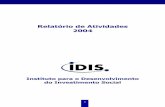Relatório de Atividades 2004 - idis.org.br · ... o IDIS presta serviços de consultoria e suporte técnico para ... - Empresa de auditoria que ... da prestação de serviços se