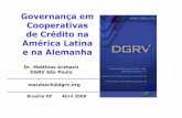 Governançaem Cooperativas de Crédito na América Latina e ... · frequentemente personificados e não resolvidos de maneira objetiva • ... atéatrapalha o negócio –Ex.: Fusões
