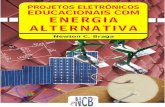 Projetos eletrônicos educacionais com energia alternativa ... · ser a melhor alternativa para solucionar problemas especiais de ener-gia, a instalação do sistema pode constituir-se