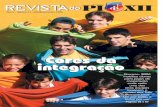 Cores da integração - pioxii.br · Gincana- 2006 mobiliza alunos para jogos de cooperação onde cada uma das oitos equipes incorpora o espírito dos Três Mosqueteiros 'Um por