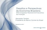 Desafios e Perspectivas da Economia Brasileira · Alexandre Tombini Presidente do Banco Central do Brasil Setembro de 2011 Desafios e Perspectivas da Economia Brasileira XXII Congresso