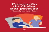 Prevenção da úlcera por pressão - univas.edu.br · 2015. Bueno, Eduardo Oliveira ... O papel do cuidador ... atualizadas sobre a prevenção da úlcera por pressão presentes