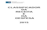 CLASSIFICADOR DA RECEITA E DA DESPESA 2015 - rio.rj.gov.brrio.rj.gov.br/.../4135294/ClassificadordaReceitaedaDespesa2015.pdf · 4 PCR Classificador da Receita e da Despesa 2015 Codificação