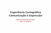 Engenharia Cartográfica Comunicação e Expressão · Engenharia Cartográfica Comunicação e Expressão Maria Cecilia Bonato Brandalize 2015 –1º Semestre