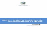 SEPD Sistema Eletrônico de Processamento de Dados · previsto no Livro V) dispensa o contribuinte de escriturar os livros fiscais e de entregar a GIA-ICMS. 6.