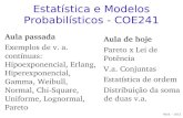 Estatística e Modelos Probabilísticos - COE241classes/est-prob-2012/slides/aula_8.pdf · Aula de hoje Pareto x Lei de ... ou frequência de um objeto varia com a potência de algum