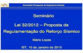 Seminário Lei 32/2012 – Proposta de Regulamentação do ...mlopes/conteudos/SeminarioReabilitacao... · 1 - Cenário pessimista mas plausível: um único sismo, semelhante ao de