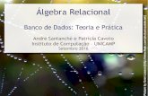 Álgebra Relacional - Home | INSTITUTO DE COMPUTAÇÃOexercicios).pdf · 2016-10-01 · Álgebra Relacional Banco de Dados: Teoria e Prática André Santanchè e Patrícia Cavoto