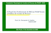 O Papel dos Profissionais de RH da PMSP frente à Política ... · Prof. Dr. Fernando de S. Coelho Homem Econômico Homem Social Linhas claras de autoridade Autonomia do empregado