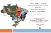 Brazil Water Learning Series: Gestão de Recursos Hídricos ... Story/SDN/Water... · ... pressão e demanda 2. Sistema Nacional de Gerenciamento de ... finito e vulnerável de valor