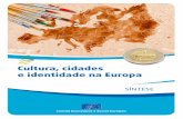 Cultura, cidades e identidade na Europa · Oferece uma panorâmica dos fatores de desenvolvimento das cidades na UE ... e como pilar da identidade europeia dentro e ... homogeneização