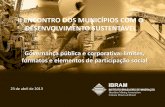 II ENCONTRO DOS MUNICÍPIOS COM O … · Representa mais de 85% da Produção Mineral Brasileira ... URBANIZAÇÃO . ... Milton Santos, 2003 Academia Poder Público