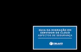 GUIA DA MIGRAÇÃO EM SERVIDOR DE CLOUD - telium.com.br · de que a migração para a nuvem será uma ... Quando a gestão de um negócio opta por migrá- ... para o cloud, já que