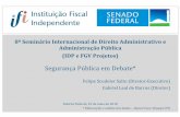 8º Seminário Internacional de Direito Administrativo e ... · •Estados representam mais de 80% do gasto com segurança pública no Brasil •Na União, gasta-se mais com defesa