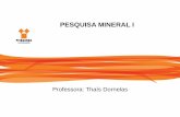 PESQUISA MINERAL I - s3.amazonaws.com file• Exploração e avaliação econômica de depósitos minerais quanto à sua forma, tamanho, ... Tipos de reservas. Definições Mineral: