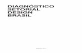 DIAGNÓSTICO SETORIAL DESIGN BRASIL - Cultura Digitalculturadigital.br/design/files/2014/09/diagonostico_rev_setembro1.pdf · as políticas públicas para o Design no Ministério