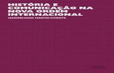 história e comunicação na nova ordem internacional · Editora aﬁ liada: CIP – Brasil. Catalogação na fonte Sindicato Nacional dos Editores de Livros, RJ V681h Vicente, Maximiliano