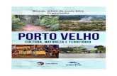 Porto Velho, cultura, natureza e território · história de Porto Velho foi marcada, na comemoração dos seus 100 anos, pelo registro de uma cheia de recorrência igualmente centenária.