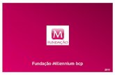 Fundação Millennium bcpind.millenniumbcp.pt/pt/Institucional/fundacao/Documents/Fundacao... · Exposição composta por uma seleção de autores portugueses, cujas obras se situam