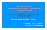 10 Engenharia Estrutural - Preparando- se para o futuro 2007/Fernando Stucchi... · • Limites e Mínimos • Análise Estrutural • Análise Não Linear de 2ª ordem • Cisalhamento