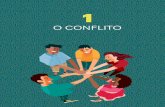 O CONFLITO - institutoelo.org.brinstitutoelo.org.br/site/files/arquivos/3d4dfee1dcdf4388659b30692... · confronto, mas essa é apenas uma forma de lidar com o conflito e não o conflito
