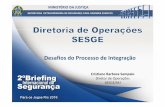 Cristiano Barbosa Sampaio Diretor de Operações SESGE/MJ · • Segurança de Dignitários • Vistorias e Contramedidas • Operações Especiais • Segurança das Instalações
