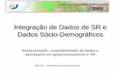 Integração de Dados de SR e Dados Sócio-Demográficoswiki.dpi.inpe.br/lib/exe/fetch.php?media=ser300:17socdem_sr.pdf · Luminosidade e saturação da cor, ... específicas, os