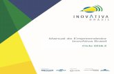 Manual do Empreendedor InovAtiva Brasil · 2 Bem vindo ao InovAtiva Brasil! Parabéns pela sua conquista! Você foi selecionado entre 1149 projetos inscritos para o segundo ciclo