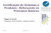 Certificação de Sistemas e Produtos - Reforçando os ...inmetro.gov.br/qualidade/comites/pdf/apresentacoes/12_encontro/... · ISO/IEC 17021 – Certificação ... OHSAS 18001 “Minimizar