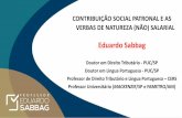 CONTRIBUIÇÃO SOCIAL PATRONAL E AS VERBAS DE …idtm.org.br/uploads/slides/1- DR. EDUARDO SABBAG.pdf · Professor de Direito Tributário e Língua Portuguesa ... sobre a qual incidirá