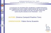 AUTOR: Cineiva Campoli Paulino Tono ORIENTADOR: Fábio ...tecnologiaedignidadehumana.org.br/wp-content/themes/instituto/... · Como se desenvolvem a cibercultura e a IHC nos aspectos