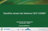 Desafios atuais do Sistema CEP/ CONEP · III – pesquisa que utilize informações de domínio público; IV – pesquisa censitária; V ... • Considerando que o Brasil participa