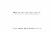 Manual de Organização do Instituto Oswaldo Cruz - fiocruz.br · essenciais, do que fazemos de melhor, pelo o que somos identificados e no que nos diferenciamos: • Reconhecemos