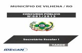 SECRETÁRIO ESCOLAR I - idecan.org.br · Cargo: Secretário Escolar I (94-T) Prova aplicada em 15/12/2013 – Disponível no endereço eletrônico a partir do dia 16/12/2013. - 2