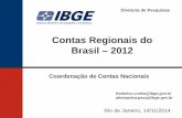 Contas Regionais do Brasil – 2012 - Cidadania & Cultura · Contas Regionais do Brasil Projeto de Contas Regionais é uma parceria com as Órgãos Estaduais de Estatística, Secretarias
