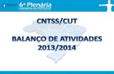 A CNTSS/CUT atuou paralelamente em quatro I. …ª Plenaria CNTSSCUT/Balanco... · Sindsaude Rede Privada, o Sindicato dos Vigilantes da BA, Sindicato do Asseio e Limpeza e dos Vigilantes