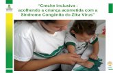 Síndrome Congênita do Zika Vírus” · do AEE da Rede Municipal de Ensino Na esfera pedagógica, ... Atendimento psicológico Contação de histórias ... uma demanda para a Educação