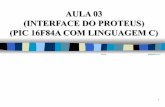 AULA 03 (INTERFACE DO PROTEUS) (PIC 16F84A COM …adao/proteuscomc1.pdf · Área de Trabalho Locals Downloads PCW Projects PCW Examples Bibliotecas Documentos Imagens ... MCI_R R_A4/TOCKl