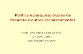 Política e pesquisa: órgãos de fomento e outros ...pos-graduacao.uepb.edu.br/ppgecm/download/arquivosparadownload... · Medeiros, Jean Spinelly, Aldo Maciel Projetos: Simulações