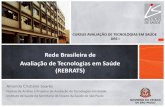 Rede Brasileira de Avaliação de Tecnologias em Saúde ... · ... Campus de Presidente Prudente; FATEC ... Propiciar um espaço para troca de ... Dabigatrana para Prevenção de