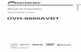 DVH-8880AVBT - Pioneer do Brasil - Central Multimídia, CD ...pioneer.com.br/media/57028f79b53de_4d6881fd749f81f766fcda8bc195bf... · 1 Leia este manual em sua totalidade e atentamente