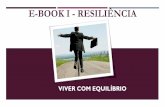 E-book I - Resiliência - resilienciaevida.files.wordpress.com · Determinantes (MCDs), segundo a teoria da Terapia Cognitiva. Tais modelos são esquemas mentais (agrupamentos de