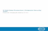 O Dell Data Protection | Endpoint Security Suite … Todos os clientes • Durante a implementação, devem ser seguidas as melhores práticas de TI. Estas incluem, entre outras, ambientes